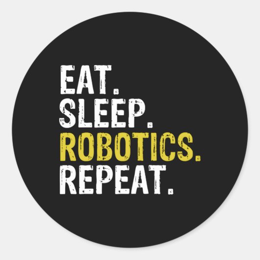 Eat Sleep Robotics Herhalen Ronde Sticker (Voorkant)