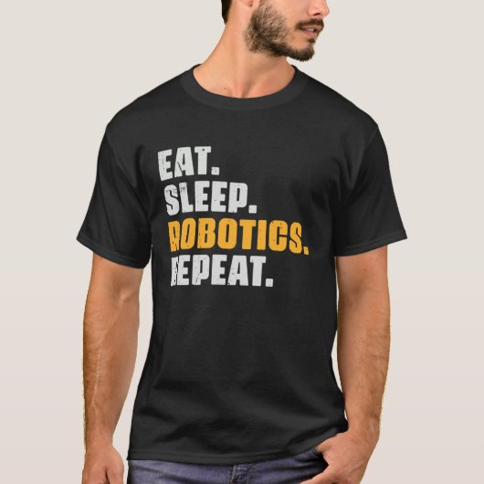 Eat Sleep Robotics Repeat Robots Science Retro Vi T-shirt (Voorkant)