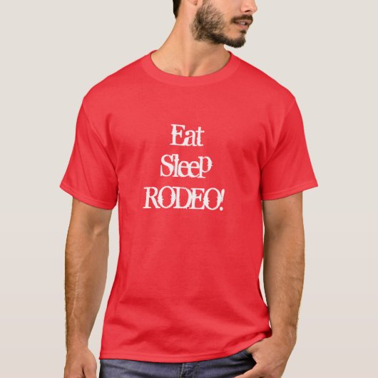 Eat Sleep RODEO! T-shirt (Voorkant)