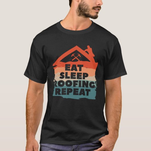 Eat Sleep Roofing Repeat Roofer Roofers T-shirt (Voorkant)