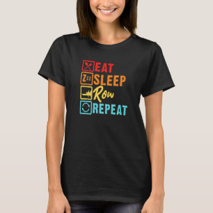 Eat Sleep Row Row Rowing Paddling Rowboot Canoeing T-shirt