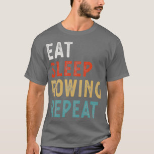 Eat Sleep Rowing Herhaal Funny Rowing Player Gift T-shirt