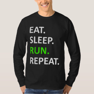 Eat Sleep Run Herhaal Shirt Funny Runner Shirt