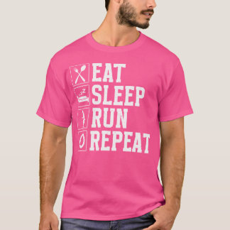 Eat Sleep Run Repeat Funny Running Runner T-shirt