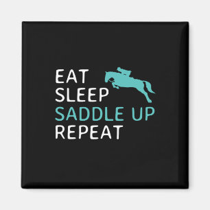Eat Sleep Saddle Up Herhalen paardenrugpaard Magneet