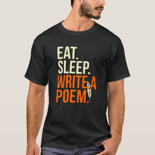 Eat Sleep Schrijf dichter Schrijver Auteur Poëzie T-shirt