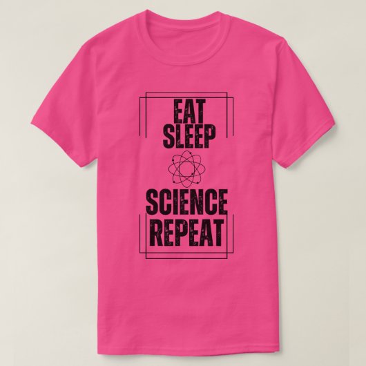 Eat Sleep Science Herhalen T-shirt (Design voorkant)