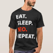 Eat Sleep SEO Herhaal Digitale Marketing T-shirt (Voorkant)