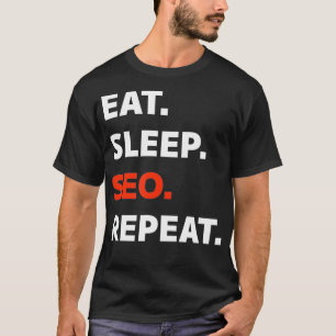 Eat Sleep SEO Herhaal Digitale Marketing T-shirt