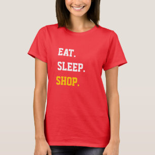 Eat Sleep Shop T-shirt