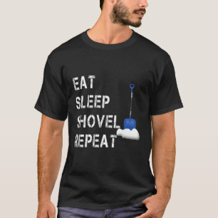 Eat Sleep Shovel Snow Herhalen Funny Snow Clearing T-shirt
