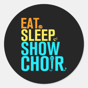 Eat Sleep Show Choir Ronde Sticker