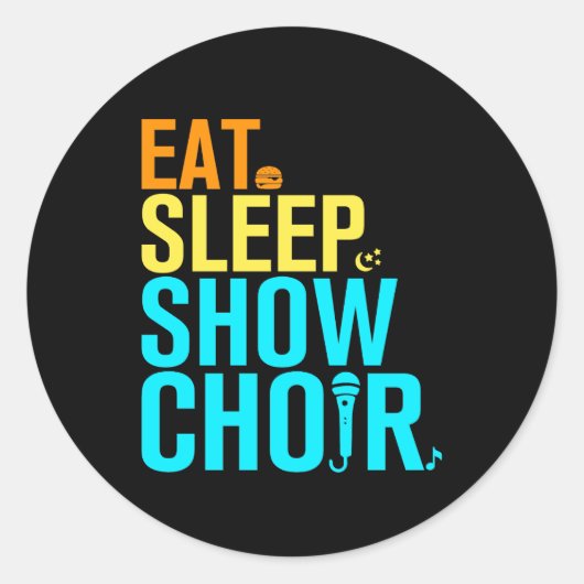 Eat Sleep Show Choir Ronde Sticker (Voorkant)