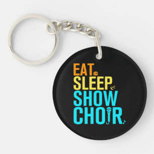 Eat Sleep Show Choir Sleutelhanger