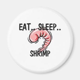 Eat Sleep SHRIMP Magneet