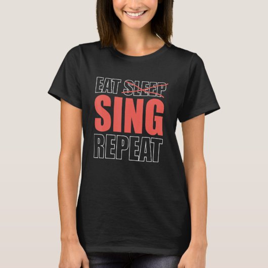 Eat Sleep Sing Opera-Singer herhalen T-shirt (Voorkant)