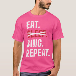 Eat Sleep Sing Opera-Singer herhalen T-shirt