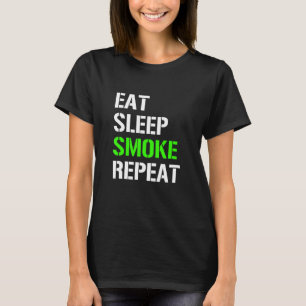 Eat Sleep Smoke Herhalen Eat Sleep Weed Herhaal Id T-shirt