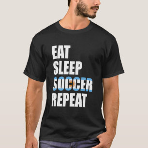 Eat Sleep Soccer Herhaal Cool Soccer Argentina Pla T-shirt