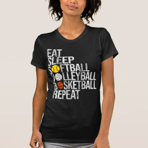 Eat Sleep Softball Volleyball Basketball Herhaal F T-shirt