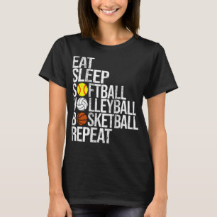 Eat Sleep Softball Volleyball Basketball Herhaal F T-shirt