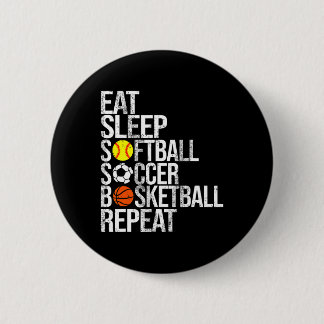 Eat Sleep Softll Soccer Sketll Repeat Funny Sport  Ronde Button 5,7 Cm