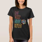 Eat Sleep Solve Repeat  Solve Cube Puzzle Fun  3 T-shirt (Voorkant)