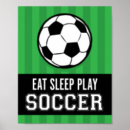 EAT SLEEP-SPEELSOCCER Sign Print