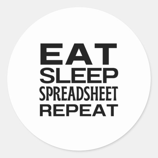 Eat Sleep Spreadsheet Herhalen Ronde Sticker (Voorkant)