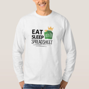 Eat Sleep Spreadsheet T-Shirt