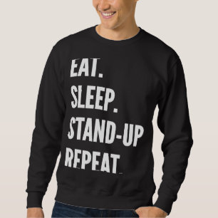 Eat Sleep Stand-up Comedy Herhaal favoriete hobby Trui