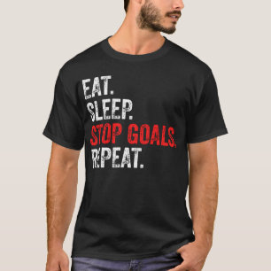 Eat Sleep Stop Goals Herhaal - Goalkeeper T-shirt