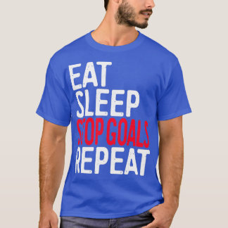 Eat Sleep Stop Goals Herhaal T-shirt