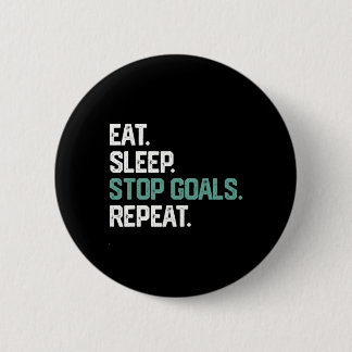 Eat Sleep Stop Goals Repeat Goalie Soccer Hockey K Ronde Button 5,7 Cm