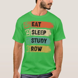 Eat Sleep Study Row 6 T-shirt