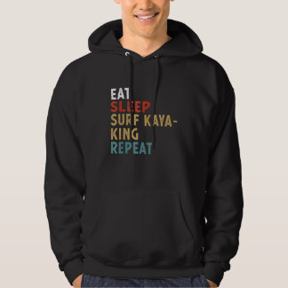Eat Sleep Surf Kayakking Repuit Funny Player Gift  Hoodie