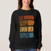 Eat Sleep Swim Repeat Swimming Sarcastic Print 7 Trui (Voorkant)