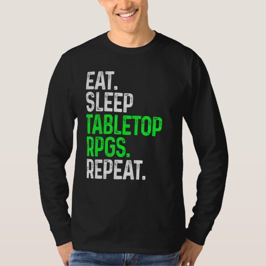 Eat Sleep Tabletop Rpgs Herhaal tabletop Gaming T-shirt (Voorkant)