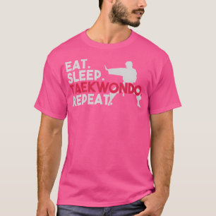Eat Sleep Taekwondo Repat Taekwondo T-shirt