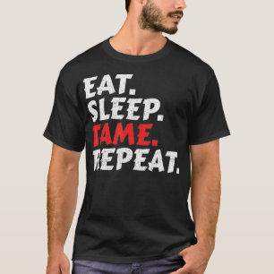 Eat Sleep Tame Herhalen T-shirt