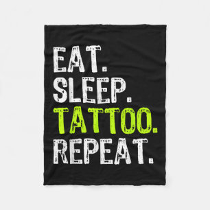 Eat Sleep Tattoo Herhaal tatoïstische kunstenaar F Fleece Deken