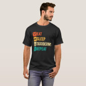 Eat Sleep Taxidermy Repeat T-shirt (Voorkant volledig)
