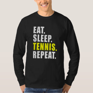 Eat Sleep Tennis Herhaal Spor Womens Mannen Kinder T-shirt