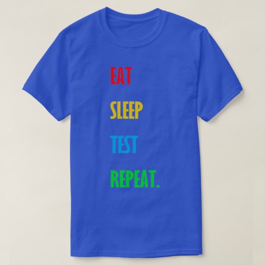 Eat Sleep Test Herhalen T-shirt (Design voorkant)