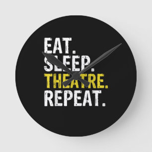 Eat Sleep Theater Herhaal Actor Cadeaut Ronde Klok