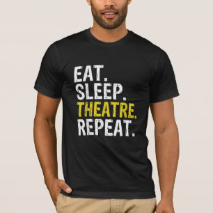 Eat Sleep Theater Herhaal Actor Cadeaut T-shirt