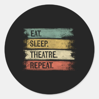 Eat Sleep Theater Herhaal Theater Tech Acteurs Ronde Sticker