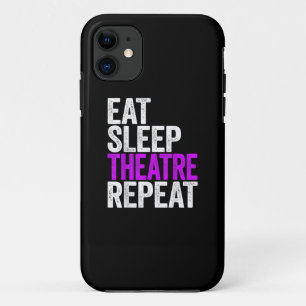Eat Sleep Theater Herhalen iPhone 11 Hoesje