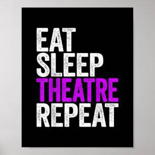 Eat Sleep Theater Herhalen Poster