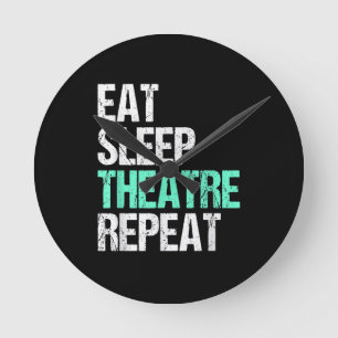 Eat Sleep Theater Herhalen Ronde Klok